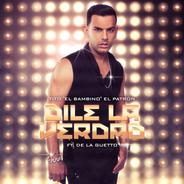 Dile la Verdad (feat. De La Ghetto)