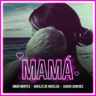 Mamá (feat. Daviles de Novelda & Juanjo Sánchez) - Single