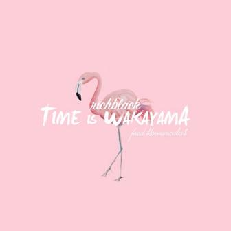 TIME IS WAKAYAMA