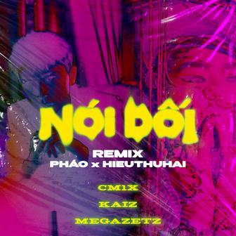 Nói Dối (Remix) (feat. HIEUTHUHAI)