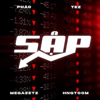 Sập (feat. Tez, MEGAZETZ & HNGTOOM)