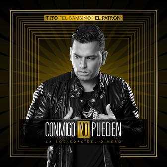 Conmigo No Pueden (La Sociedad Del Dinero) [El Patrón] - Single