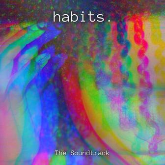 habits. The Soundtrack (Original Motion Picture Soundtrack)