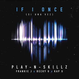 Si Una Vez (If I Once) [English Version] (feat. Frankie J, Becky G & Kap G) - Single