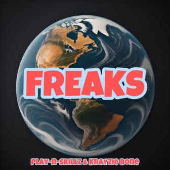 Freaks (REMASTERED) (feat. Krayzie Bone) - Single