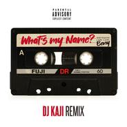 What's My Name? [feat. DJ A's] - DJ KAJI Remix