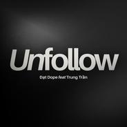 Unfollow (feat. Trung Trần)