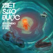 Biết Sao Được