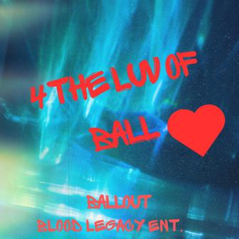 4 The Luv Of Ball