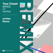 Your Closet (yonkey Remix)