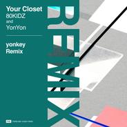 Your Closet - yonkey Remix