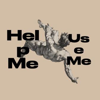 Help Me Use Me