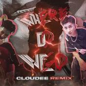Wheredowego? (CLOUDEE Trap remix)