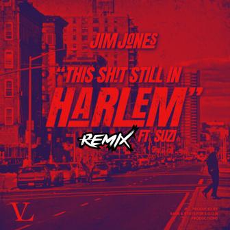 This Sh!T Still in Harlem (Remix)