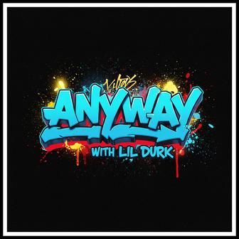 ANYWAY (with Lil Durk)