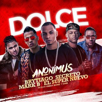 Dolce (feat. Brytiago, Secreto, Mark B & El Super Nuevo) - Single