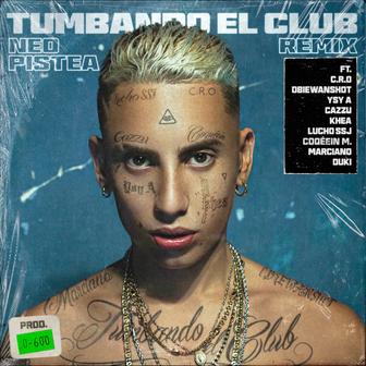 Tumbando el Club (Remix) [feat. Cro, Obie Wanshot, Ysy A, Cazzu, Khea, Lucho SSJ, Coqeéin Montaña, Marcianos Crew & Duki] - Single