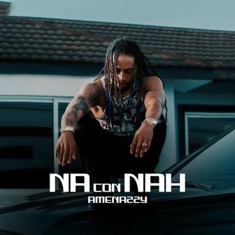 Na con Nah - Single