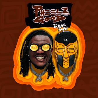Pheelz Good (Triibe Tape) - EP