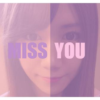 MISS YOU