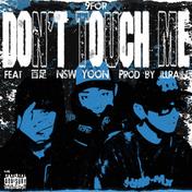 DON'T TOUCH ME (Prod. illrain)