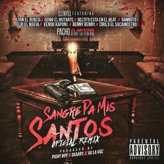 Sangre Pa Mis Santos (Remix) [feat. Kendo Kaponi, Lyan, Genio El Mutante, Gambito, Pacho, Cirilo, Benny Benni & Elio Mafiaboy] - Single
