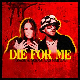 Die For Me (with Norma Jean Martine)