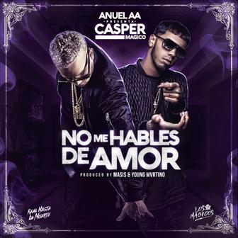 No Me Hables de Amor (feat. Anuel AA) - Single