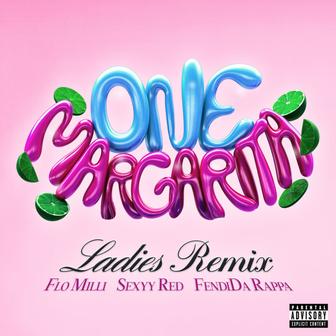 One Margarita (Margarita Song) [with Sexyy Red, FendiDa Rappa & Flo Milli] [Ladies Remix]