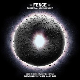 Fence (From the Original Motion Picture "Everything Everywhere All at Once")