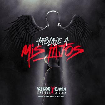 Hablale a Mis Hijos (feat. Gama La Sensa) - Single