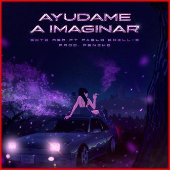 Ayúdame a Imaginar (feat. Pablo Chill-E) - Single