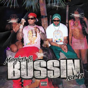 BUSSIN (with Rob49)