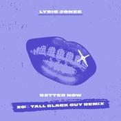 Better Now (Zo! & Tall Black Guy Remix)