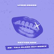 Better Now - Zo! & Tall Black Guy Remix