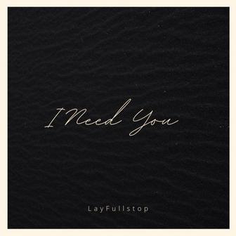 I Need You