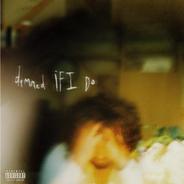 Damned If I Do