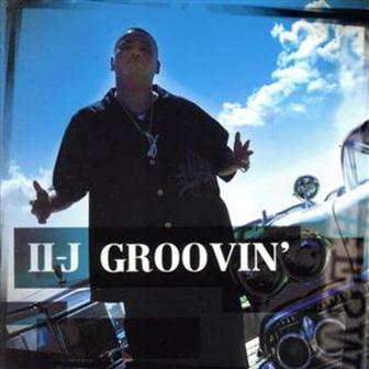 II-J GROOVIN'