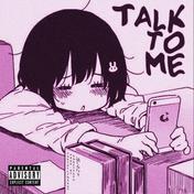 Talk to Me