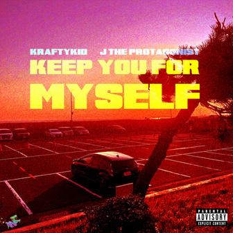 Keep You For Myself