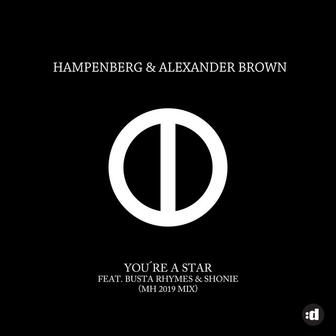 You're A Star (feat. Busta Rhymes & Shonie) [MH 2019 Remix]