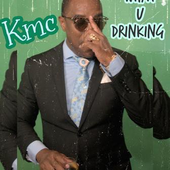 What u drinking