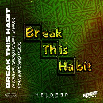 Break This Habit (Sunnery James & Ryan Marciano Remix) - Single