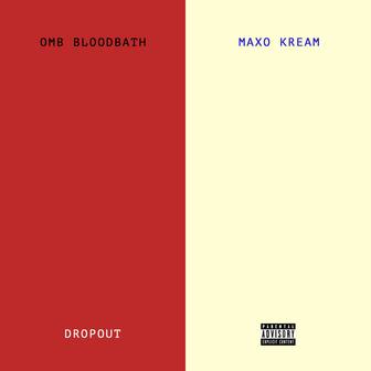 Dropout (with Maxo Kream)