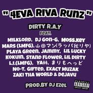 4eva Riva Runz (feat. Milklord, DJ Gon-G, Moss.key, Mars, 山田マン, Playa Green, Jammy, Lil Lucky, 黒韻, Stand Flower, Lil Dirty, L.I., YA$$, まりもへっど, No-T, Gifted, Exact Muzak, Zaki Tha World & Dejavu)