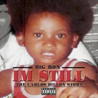(I'm Still) The Carlos Dillon Story