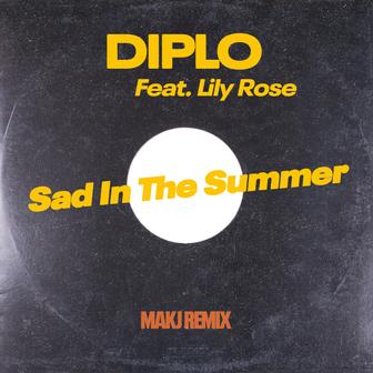 Sad In The Summer (feat. Lily Rose) [MAKJ Remix] - Single