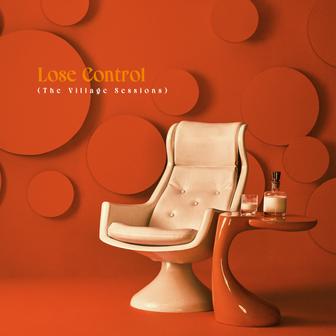 Lose Control (The Village Sessions) - Single