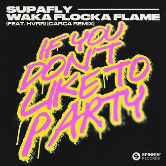 If You Don't Like To Party (feat. HVRR) [CARCA Remix]