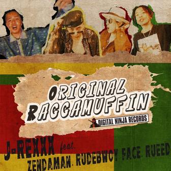ORIGINAL RAGGAMUFFIN (feat. ZENDAMAN, RUDEBWOY FACE & RUEED)